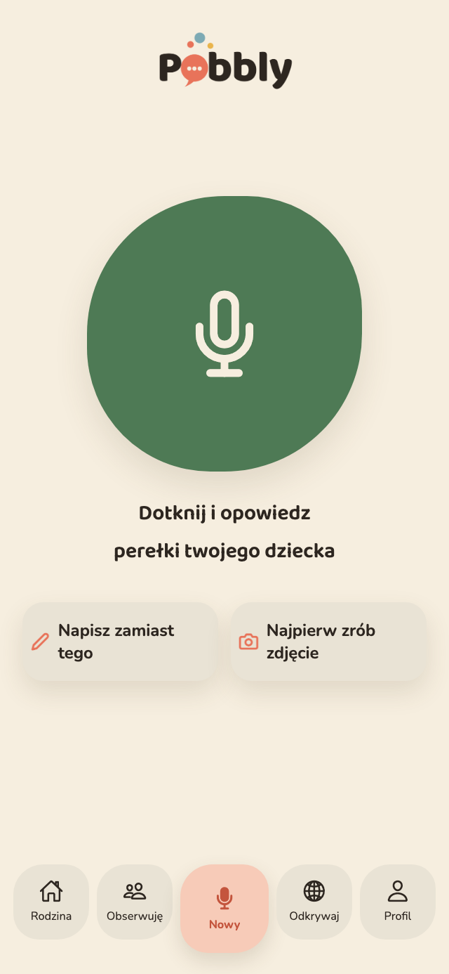 Ekran nagrywania w Pobbly z dużym przyciskiem mikrofonu i napisem 'Dotknij i opowiedz', obok przyciski, żeby napisać albo dodać zdjęcie.