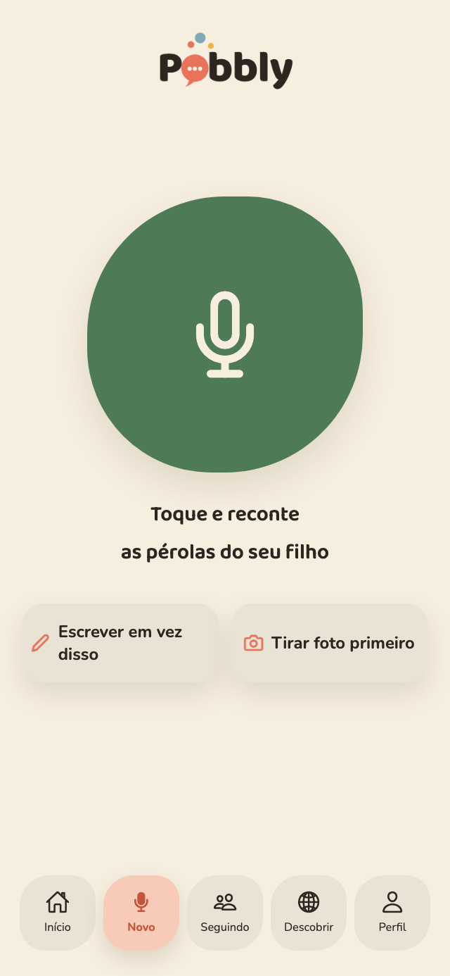 A tela de gravação do Pobbly, com um botão de microfone grande e o texto 'Toque e reconte', mais botões para escrever em vez disso ou adicionar uma foto.