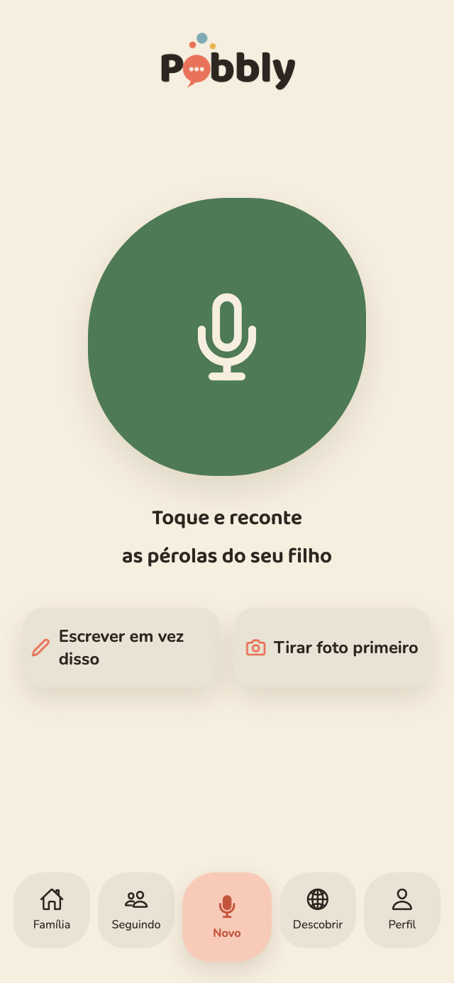 A tela de gravação do Pobbly, com um botão de microfone grande e o texto 'Toque e reconte', mais botões para escrever em vez disso ou adicionar uma foto.