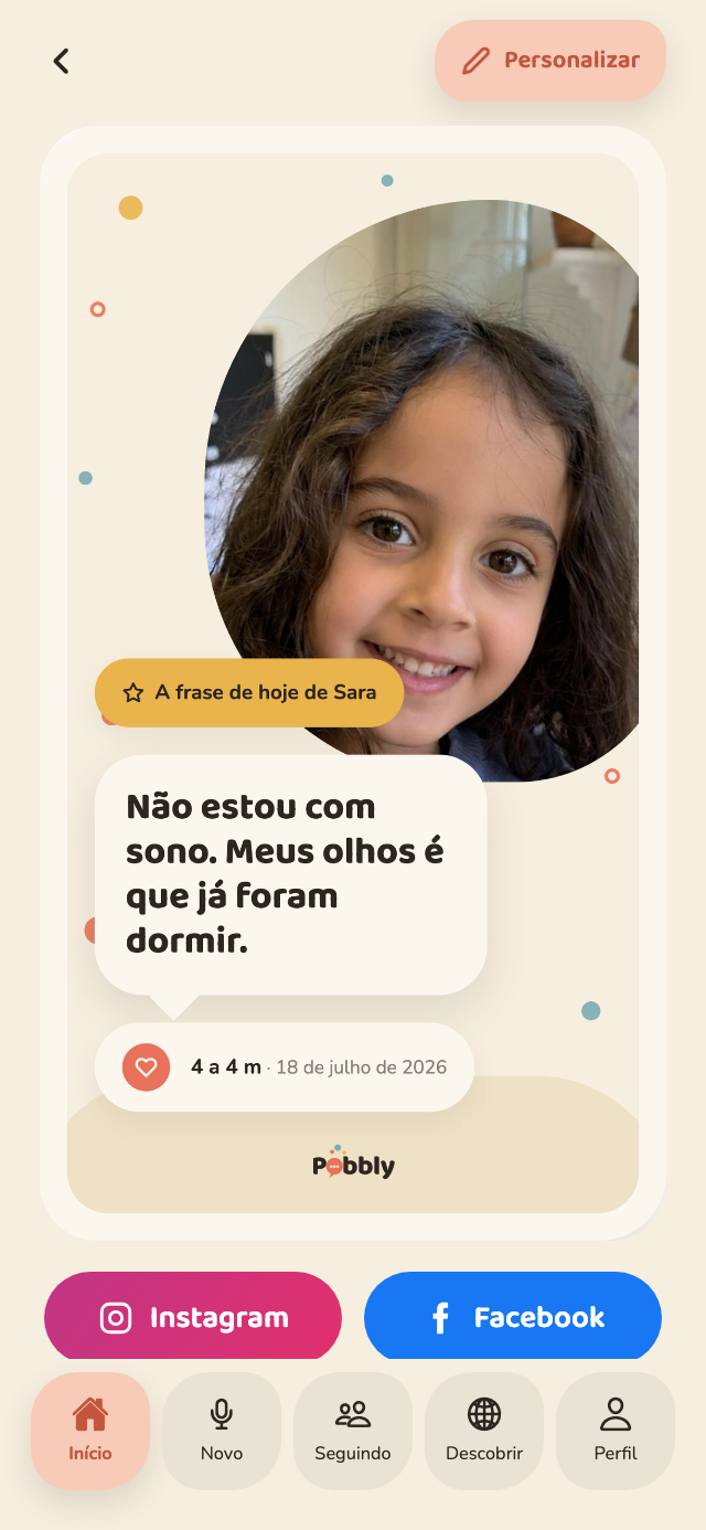 Um cartão do Pobbly: a frase 'Não estou com sono. Meus olhos é que já foram dormir.' num balão grande sob uma foto redonda da Sara, com a idade e a data dela embaixo.